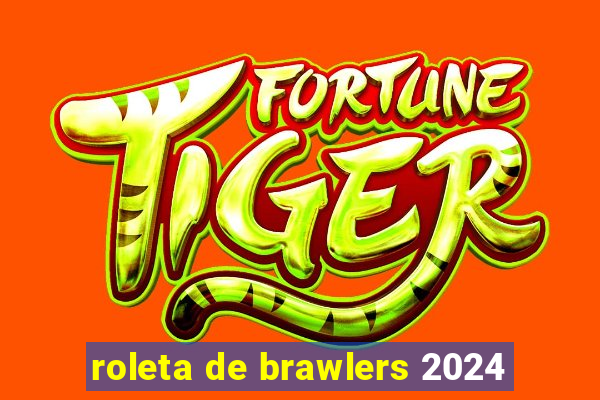 roleta de brawlers 2024